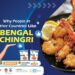 Why People in Other Countries Like Bengal Chingri