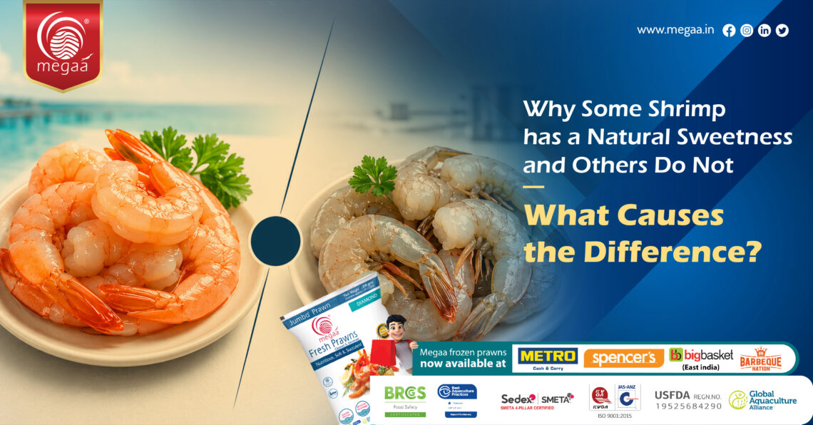 Why Some Shrimp Has a Natural Sweetness and Others Do Not: What Causes the Difference